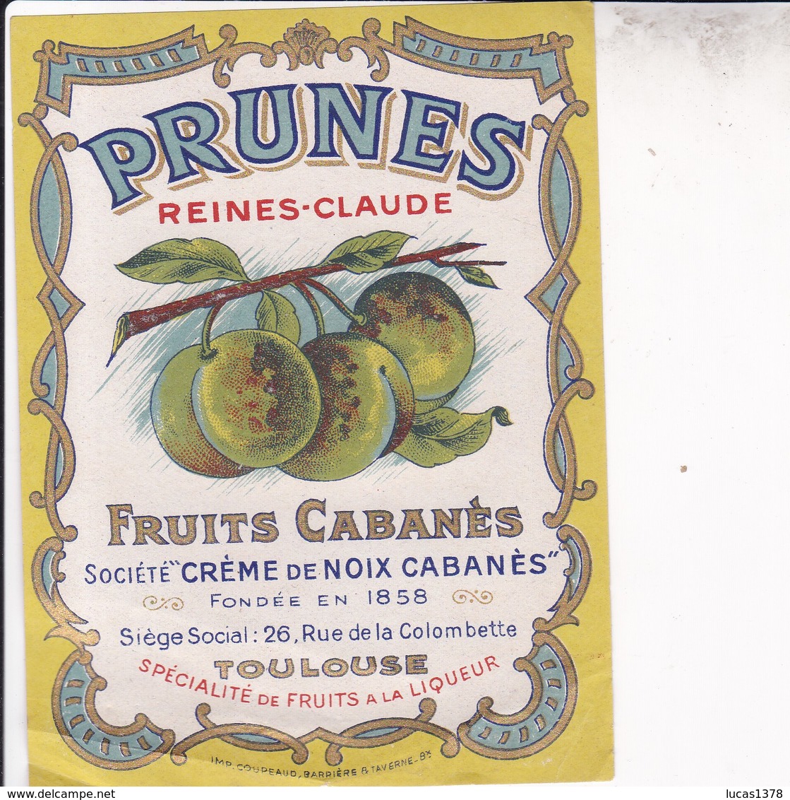 PRUNES REINES CLAUDES - FRUITS CABANES , Société " Crème De Noix CABANES " - TOULOUSE - Autres & Non Classés