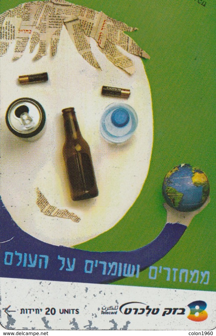 TARJETA TELEFONICA DE ISRAEL. Recycle And Save The World. 407H. BZ-389. (317). - Israel