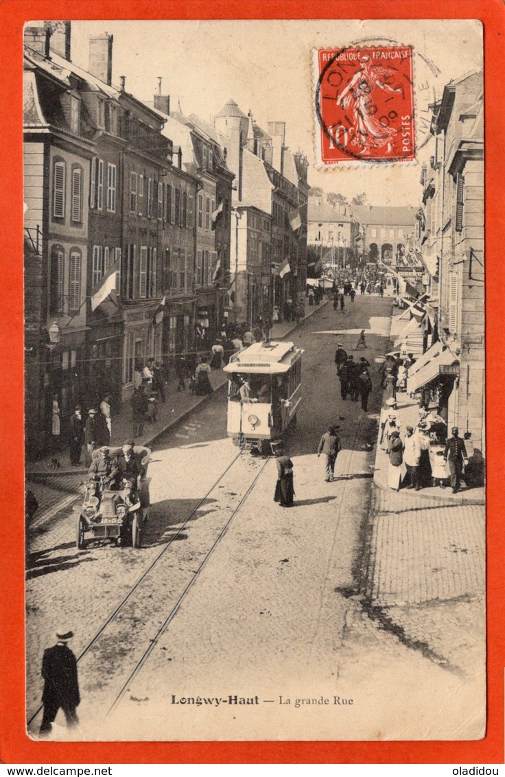 CPA - D54 - LONGWY-HAUT - (Meurthe Et Moselle) - Oblitéré 1909 - La  Grande Rue -  Animée  Beau Plan - - Longwy