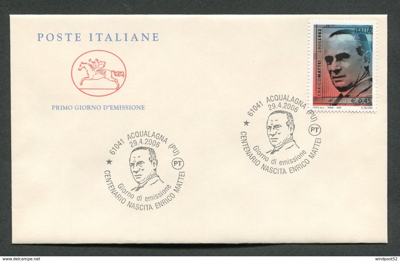 FDC ITALIA 2006 - CAVALLINO - ANNIVERSARIO NASCITA ENRICO MATTEI - ACQUALAGNA ( PU ) - 369 - FDC