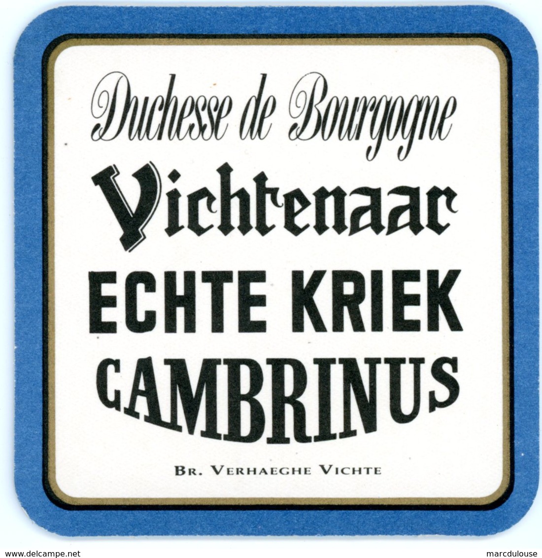 Belgium. Vera-pils. Br. Verhaeghe Vichte. Duchesse De Bourgogne. Vichtenaar. Echte Kriek Cambrinus. - Sous-bocks