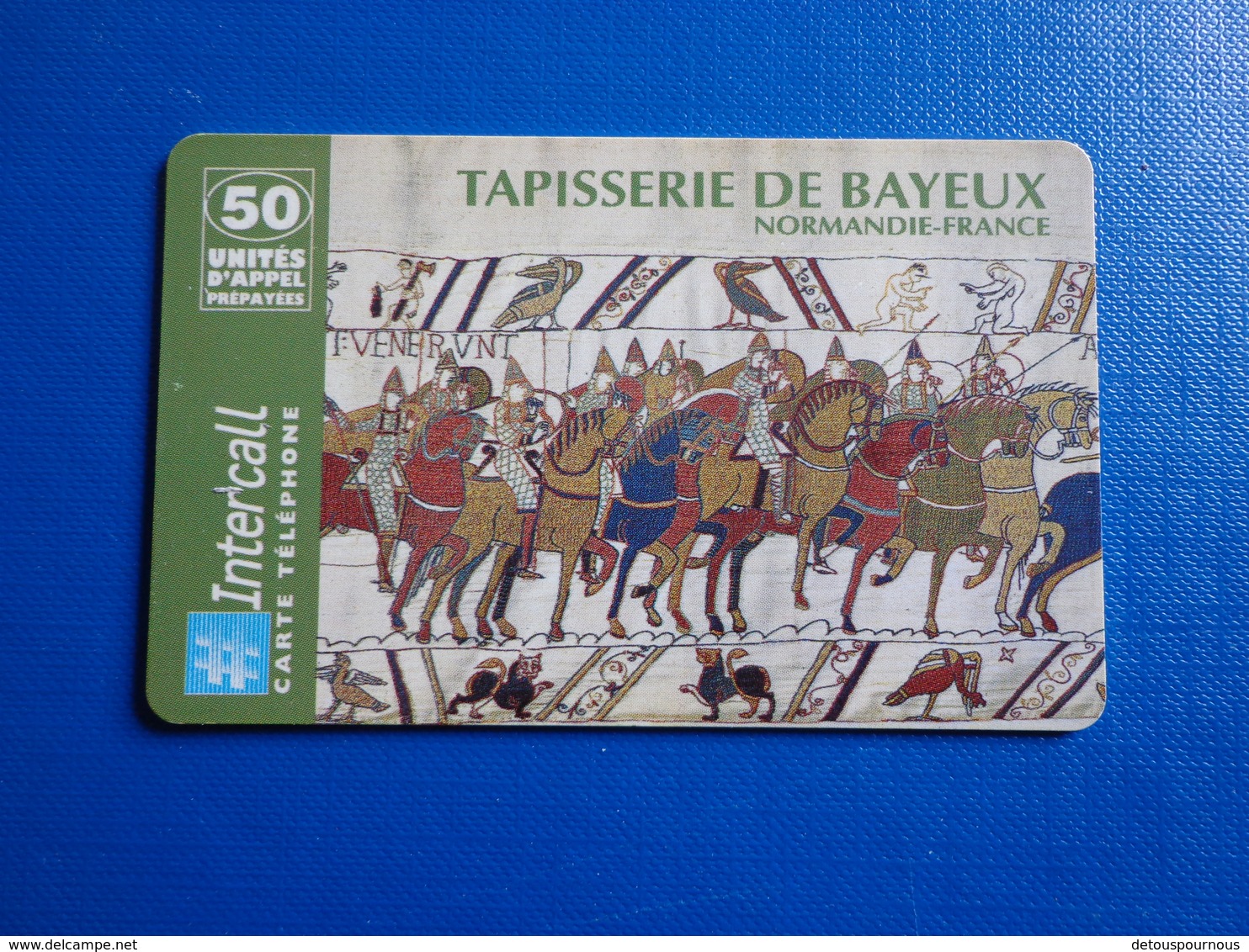 CARTE PREPAYEE INTERCALL TAPISSERIE DE BAYEUX 31/12/2001 UTILISE VERTE 2600EX DONT 1300EX POUR LA VERTE - Altri & Non Classificati