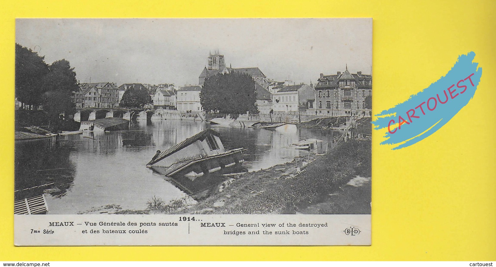CPA MEAUX 77  ֎ Vue Générale Des Ponts Sautés Et Des Navires Coulés  ֎ 28 Novembre 1914 ( Défense Mobile De Belfort ) - Meaux