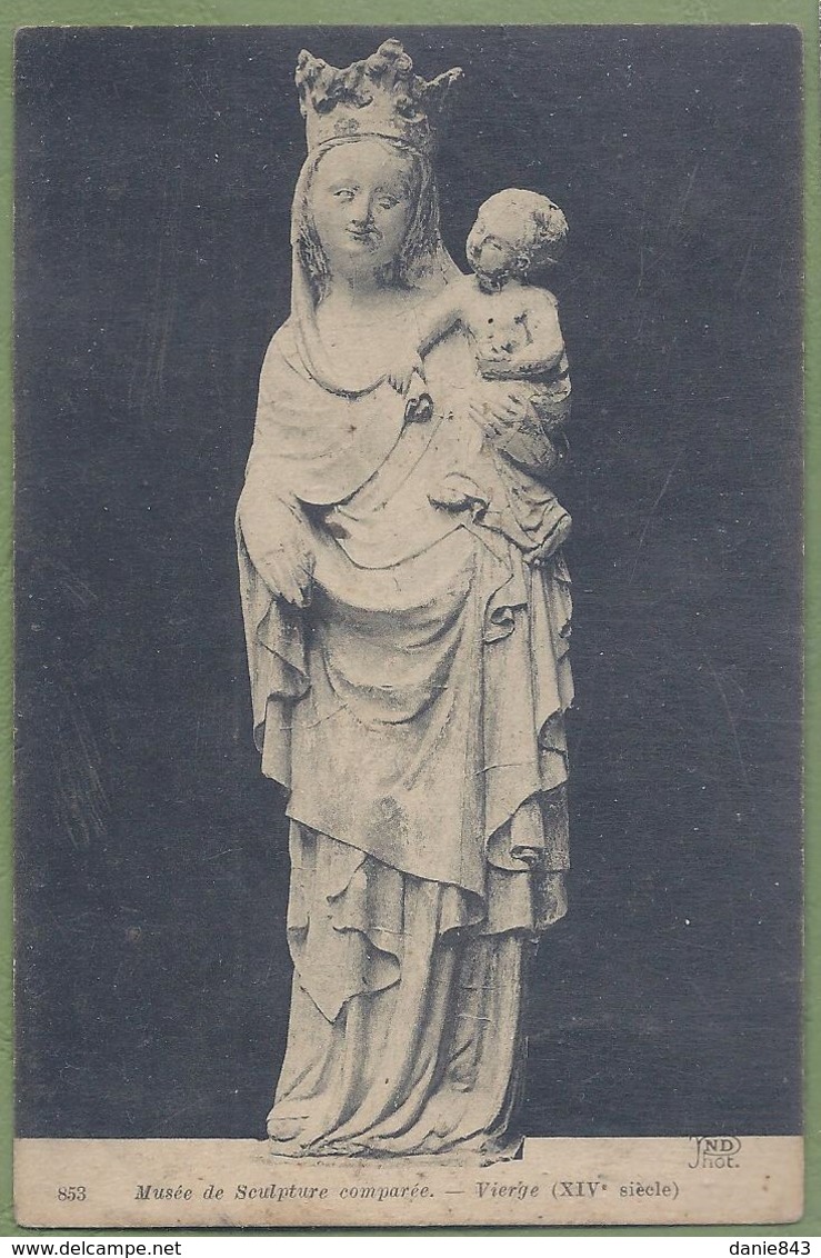 CPA - MUSÉE DE LA SCULPTURE COMPARÉE - VIERGE (XIVème) - N°853 - Sculptures