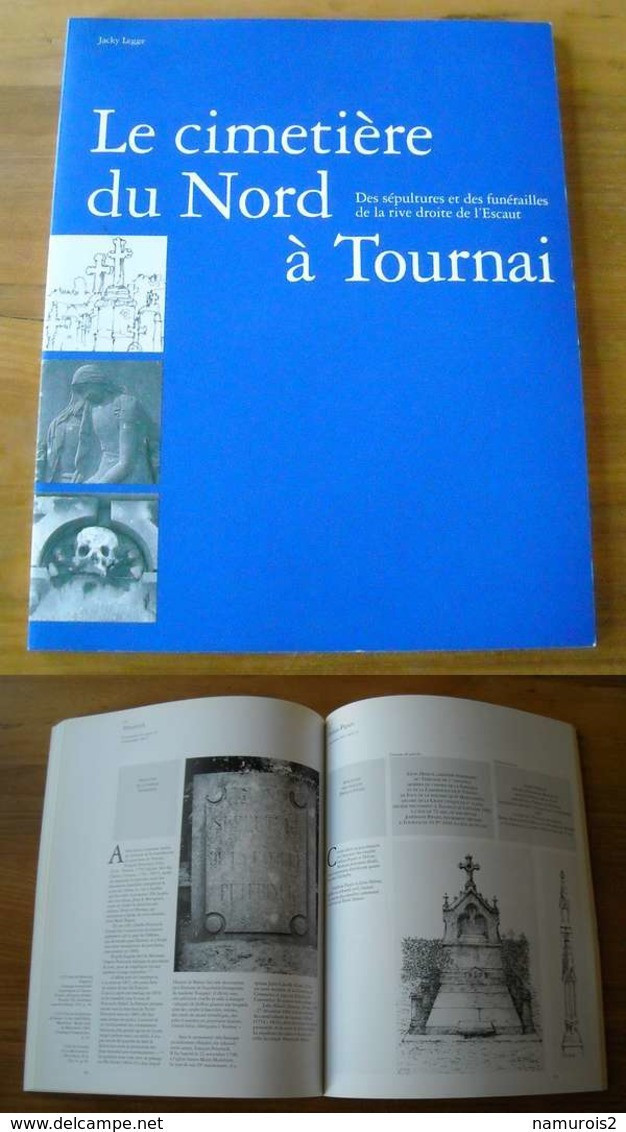 Le Cimetière Du Nord à Tournai 1350 - 1475   (Jacky Legge)  Sépultures Et Funérailles De La Rive Droite De L'Escaut - Belgique