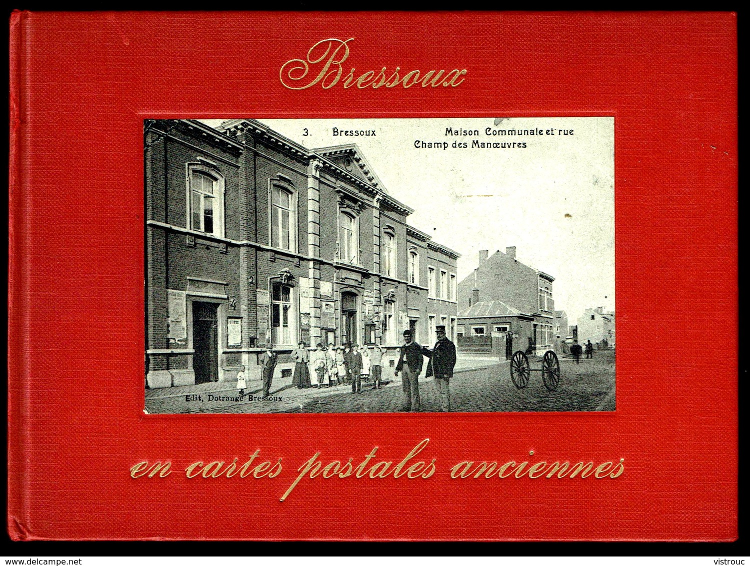 BRESSOUX En Cartes Postales Anciennes - Edition Bibliothèque Européenne, Zaltbommel - 1973 - 3 Scans. - Books & Catalogs