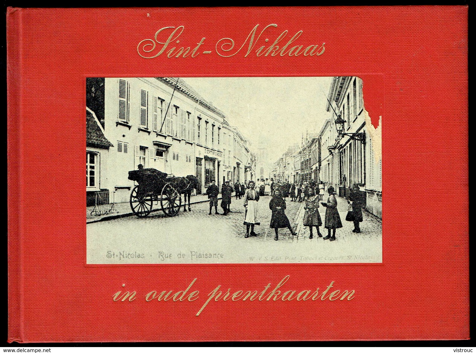 SINT-NIKLAAS / SAINT-NICOLAS In Oude Prentkaarten - Edition Bibliothèque Européenne, Zaltbommel - 1972 - 3 Scans. - Livres & Catalogues