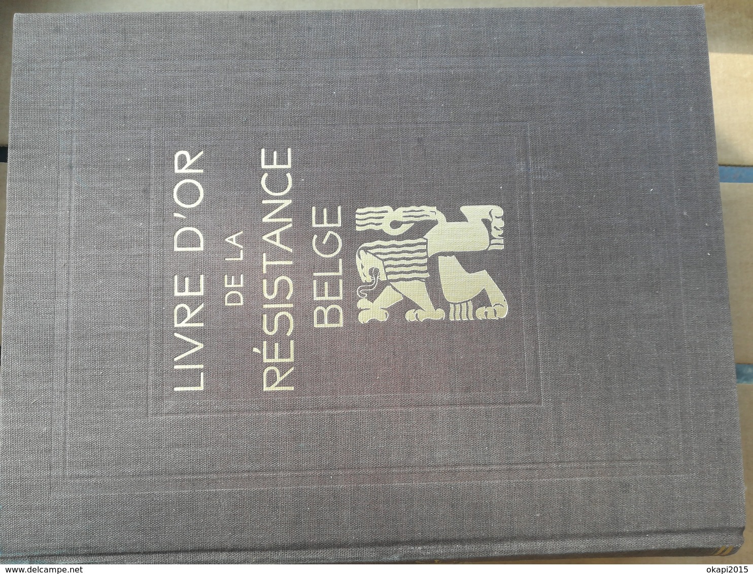 LIVRE D OR DE LA RÉSISTANCE BELGE GUERRE 1939 - 1945 MILITARIA BELGIQUE EDITIONS LECLERCQ ANNÉES 1940 - 1939-45