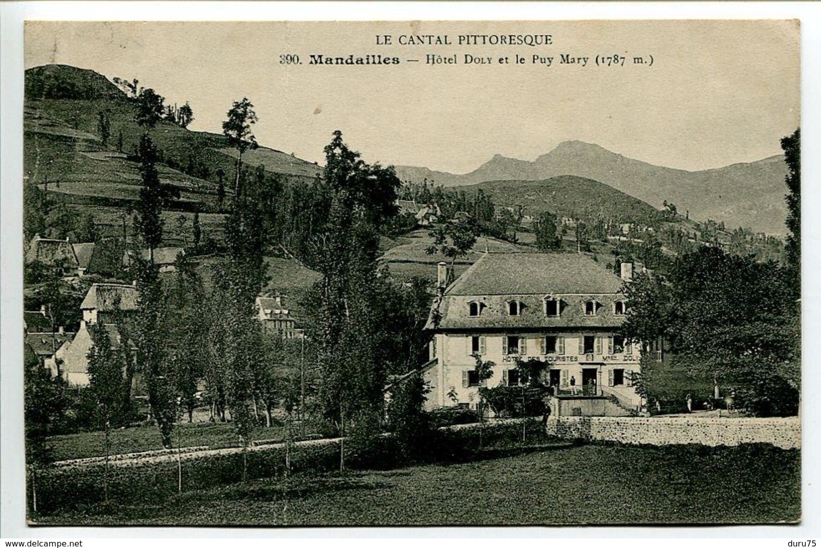 CPA 1911 - MANDAILLES Hôtel Doly ( Des Touristes ) Et Le Puy Mary - Ecrite Voyagé 1911 * Défaut : PLI Vertical - Other & Unclassified