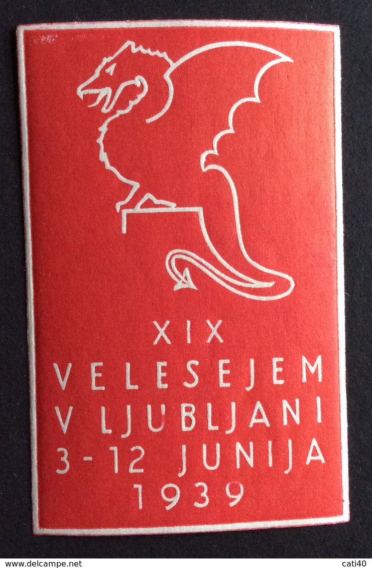 LUBIANA 1939 XIX VELESEJEM   ETICHETTA PUBBLICITARIA   ERINNOFILO - Erinnofilia