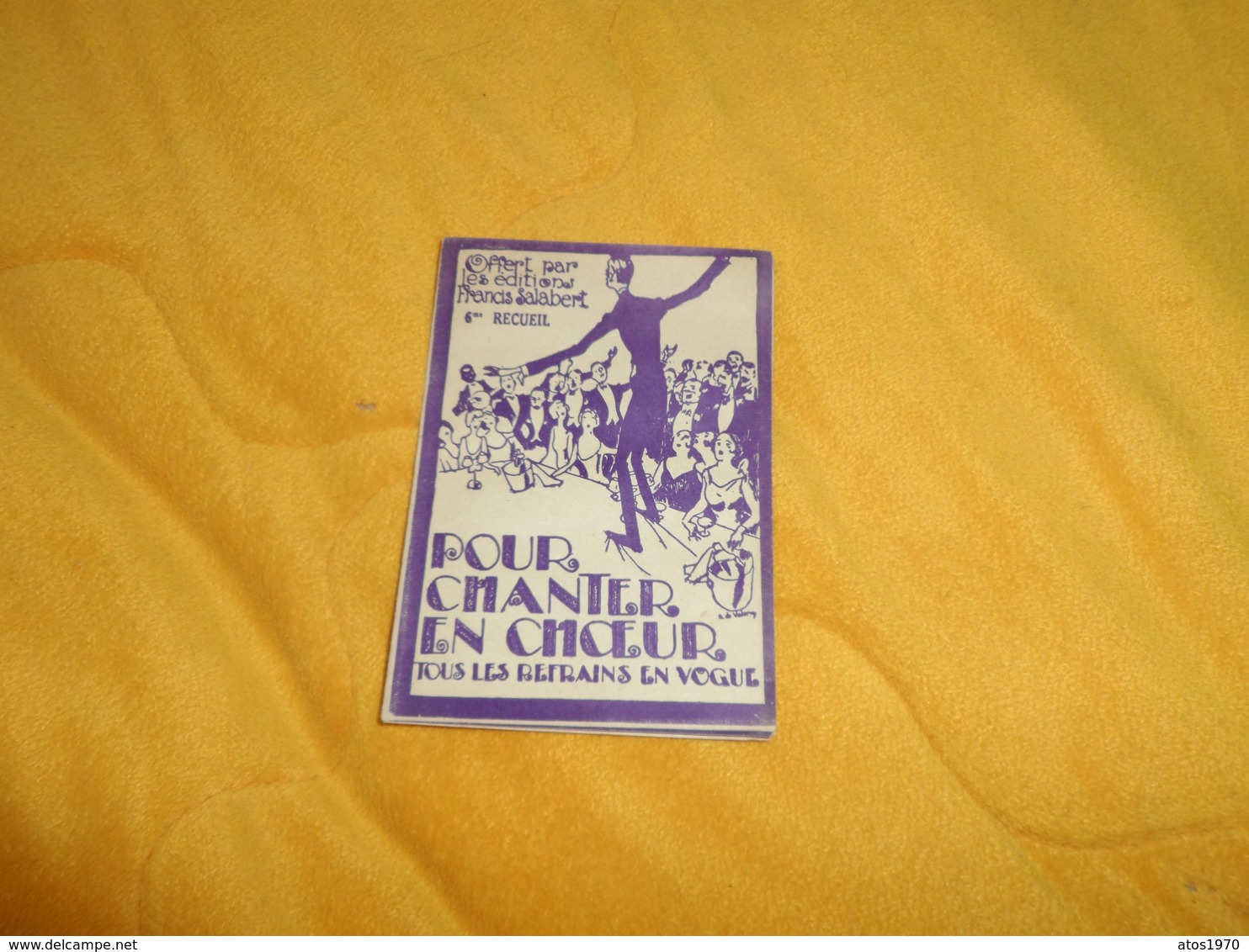 RECUEIL POUR CHANTER EN CHOEUR TOUS LES REFRAINS EN VOGUE..EDITIONS FRANCIS SALABERT. / 6e RECUEIL.. - Corales