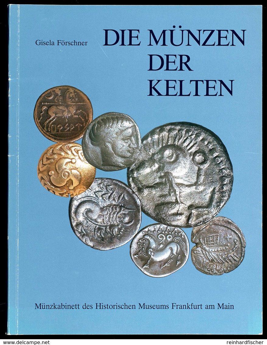 Förschner, G. Die Münzen Der Kelten. Ausstellung Der Bestände Des Münzkabinetts Des Historischen Museums Frankfurt/M. 88 - Sonstige & Ohne Zuordnung