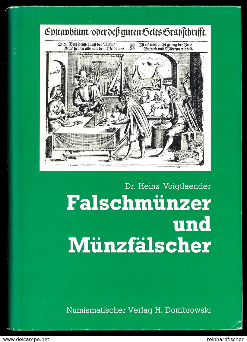 Voigtlaender, H. Falschmünzen Und Münzfälscher. Geschichte Der Geldfälschungen Aus Zweieinhalb Jahrtausenden. 166 Seiten - Sonstige & Ohne Zuordnung