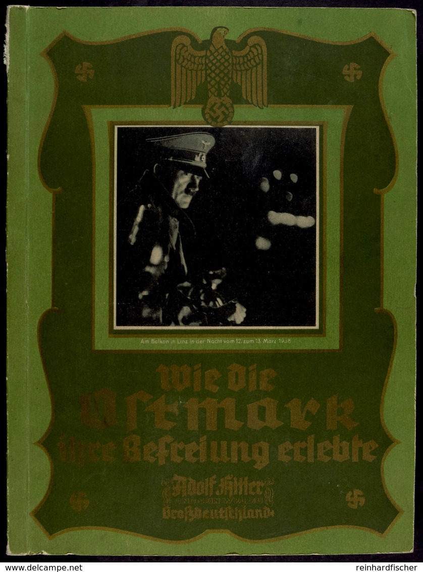 Wie Die Ostmark Ihre Befreiung Erlebte - Adolf Hitler Und Sein Weg Zu Großdeutschland, Sammelbilderalbum, Hoffmann, Hein - Sonstige & Ohne Zuordnung