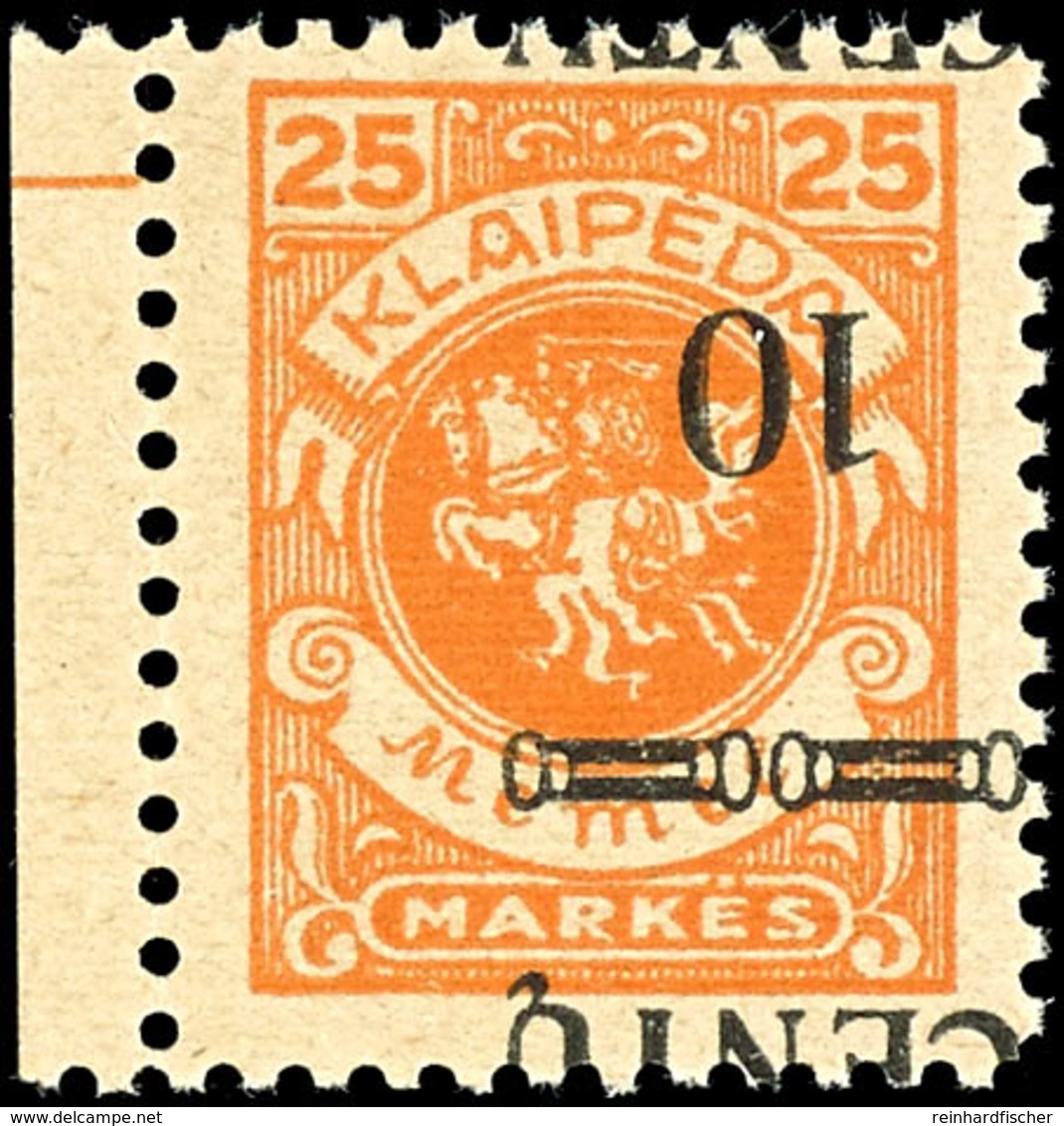 10 C. Auf 25 Mark, Postfrisch Vom Linken Rand Mit Kopfstehendem Aufdruck, Geprüft Klein BPP, Mi.300,-, Katalog: 169K ** - Memelgebiet 1923