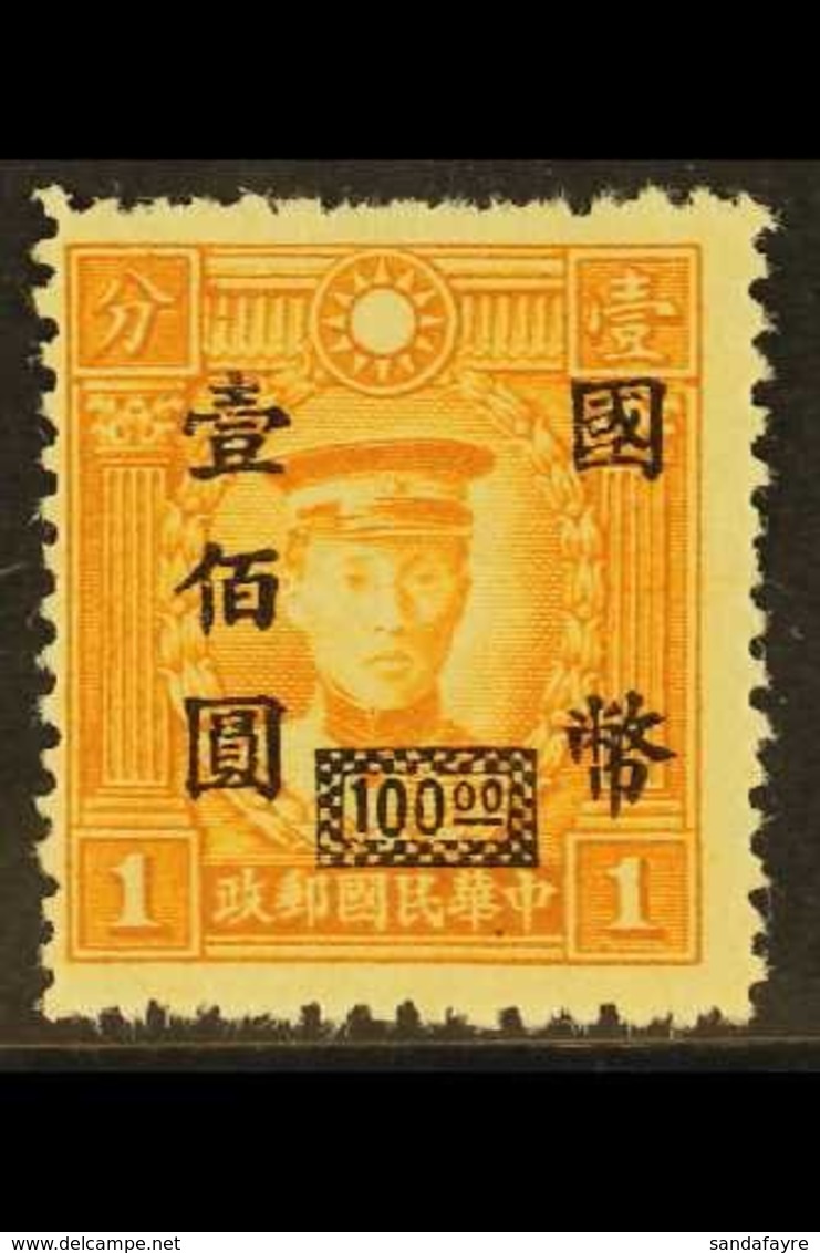 NATIONALIST CURRENCY SURCHARGES  1946 $100 On 1c Yellow-orange, Hong Kong Printing, Variety "Without Secret Mark", SG 84 - Autres & Non Classés