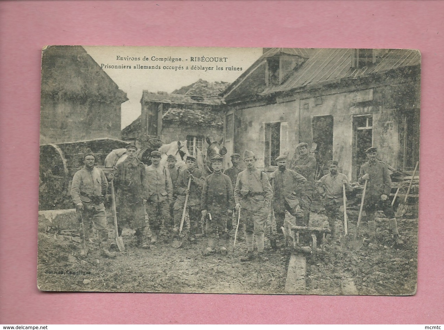 CPA - Environs De Compiègne - Ribécourt  - Prisonniers Allemands Occupés à Déblayer Les Ruines -( Militaire , Militaires - Ribecourt Dreslincourt