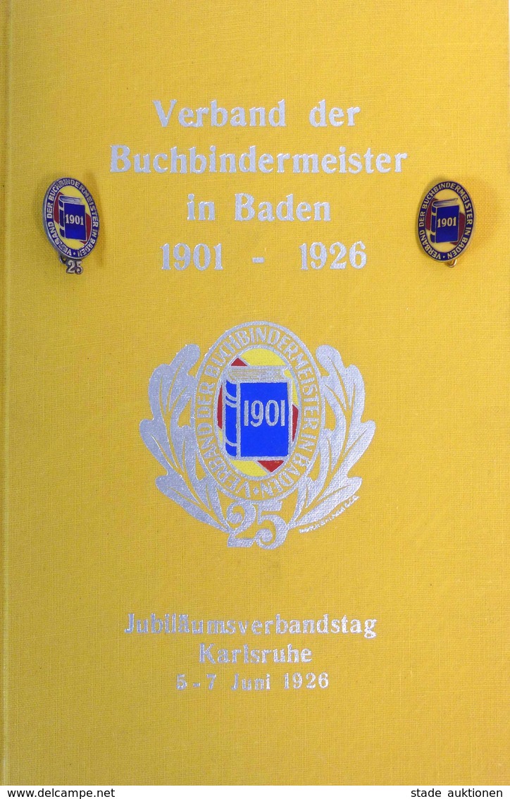 Beruf Buchbinder Festschrift Zum Jubiläums Verbandstag Karlsruhe 1926  Sowie 2 Anstecknadeln II - Sonstige & Ohne Zuordnung