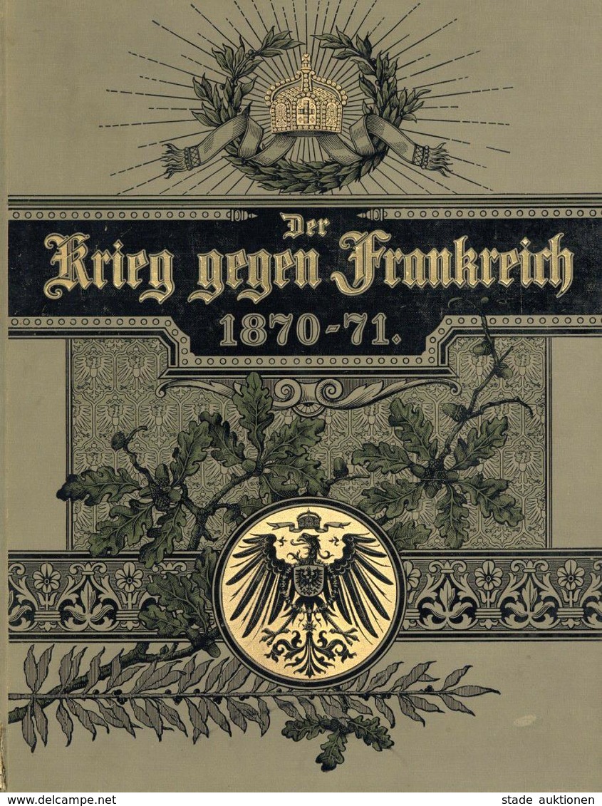 Der KRIEG Gegen FRANKREICH 1870-1871 - Dekoratives 163seitiges BUCH Mit Vielen Abbildungen - Berlin 1895 I-II - Events