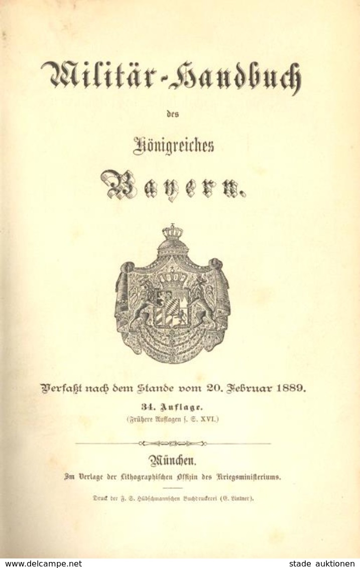 Militär Buch Militär Handbuch Des Königreiches Bayern Verfasst Nach Dem Stande Vom 20. Februar 1889 34. Auflage Verlag D - Otros & Sin Clasificación