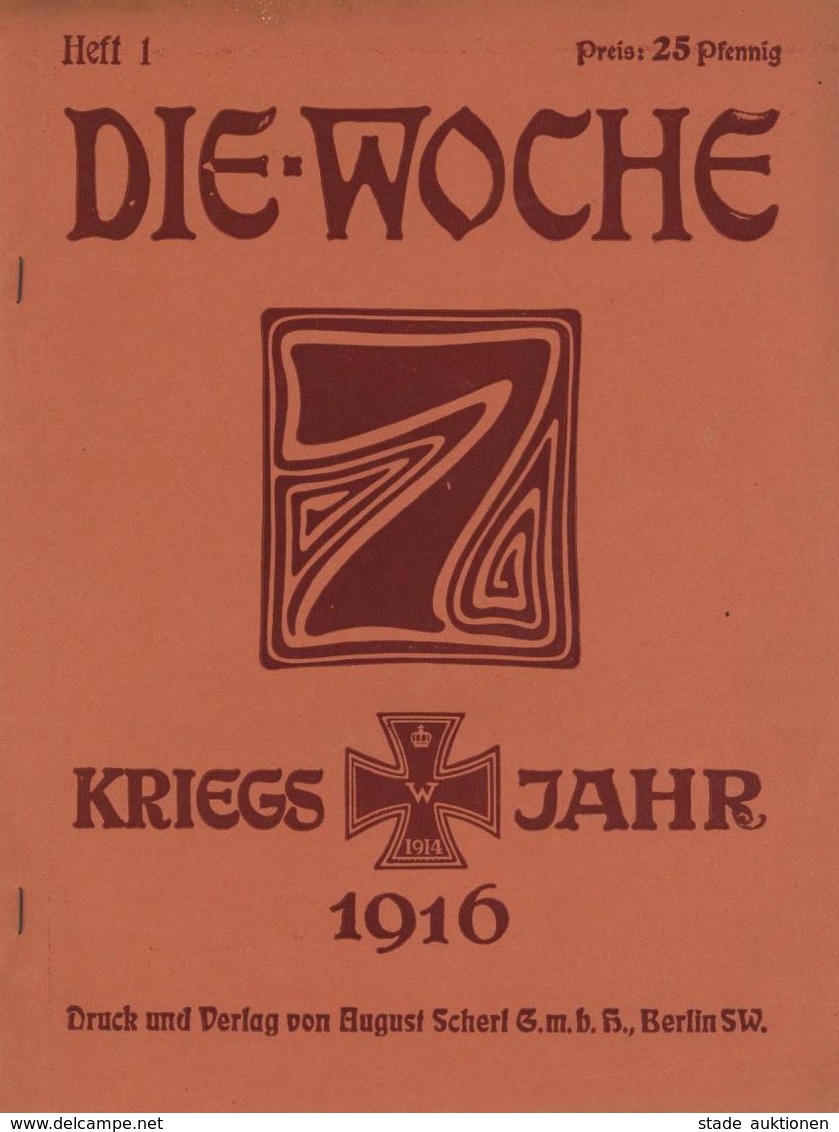 Buch WK I Die Woche Kriegsjahr 1916 Lot Mit 6 Heften Nr. 1, 53, 52, 47, 46 U. 44 Verlag August Scherl Viele Abbildungen  - Weltkrieg 1914-18