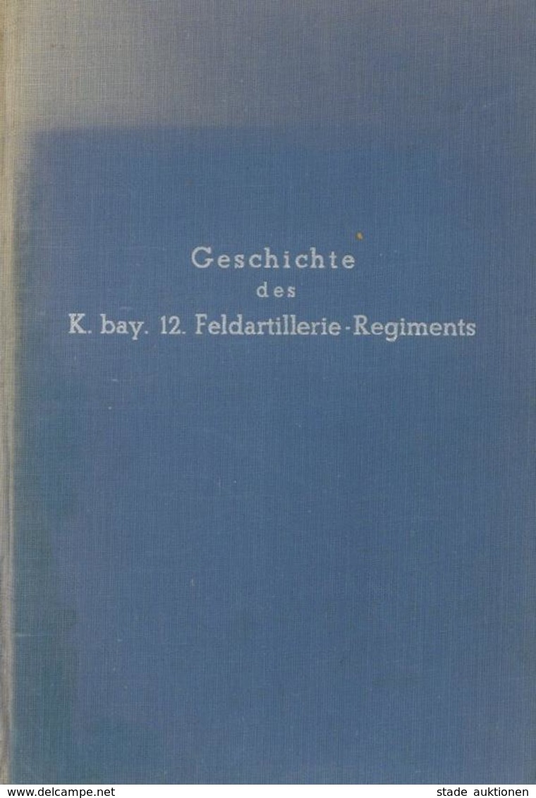 Buch WK I Geschichte Des K. Bay. 12. Feldartillerie Regiments Landau O. Jahr  Selbstverlag Der Offiziere 112 Seiten Viel - War 1914-18