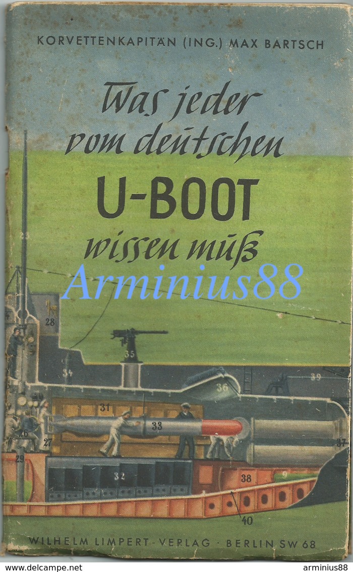 "Was Jeder Vom Deutschen U-BOOT Wissen Muß" Von Korvettenkapitän (Ing.) Max BARTSCH - Wilhelm Limpert Verlag, 1941 - Allemand