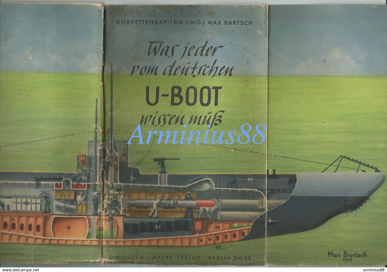 "Was Jeder Vom Deutschen U-BOOT Wissen Muß" Von Korvettenkapitän (Ing.) Max BARTSCH - Wilhelm Limpert Verlag, 1941 - Allemand