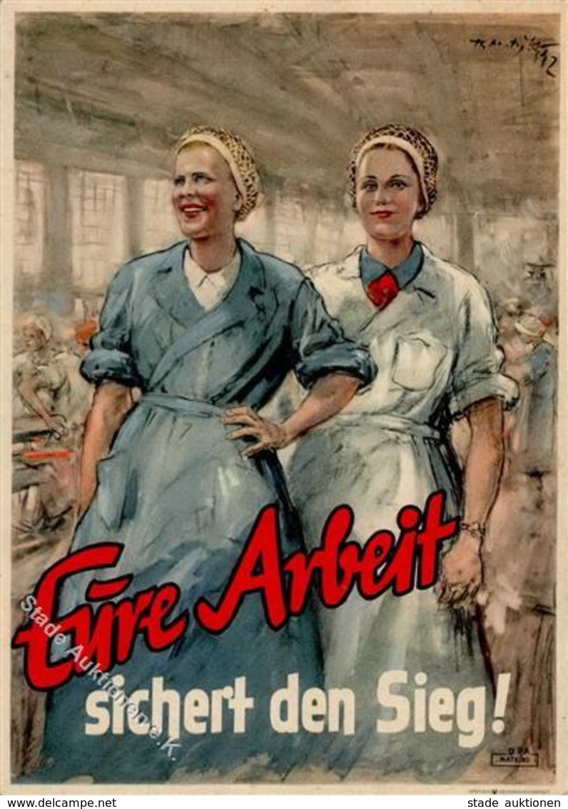 Propaganda WK II - ARBEITERINNEN - Eure Arbeit Sichert Den Sieg! Sign. Künstlerkarte I-II - War 1939-45