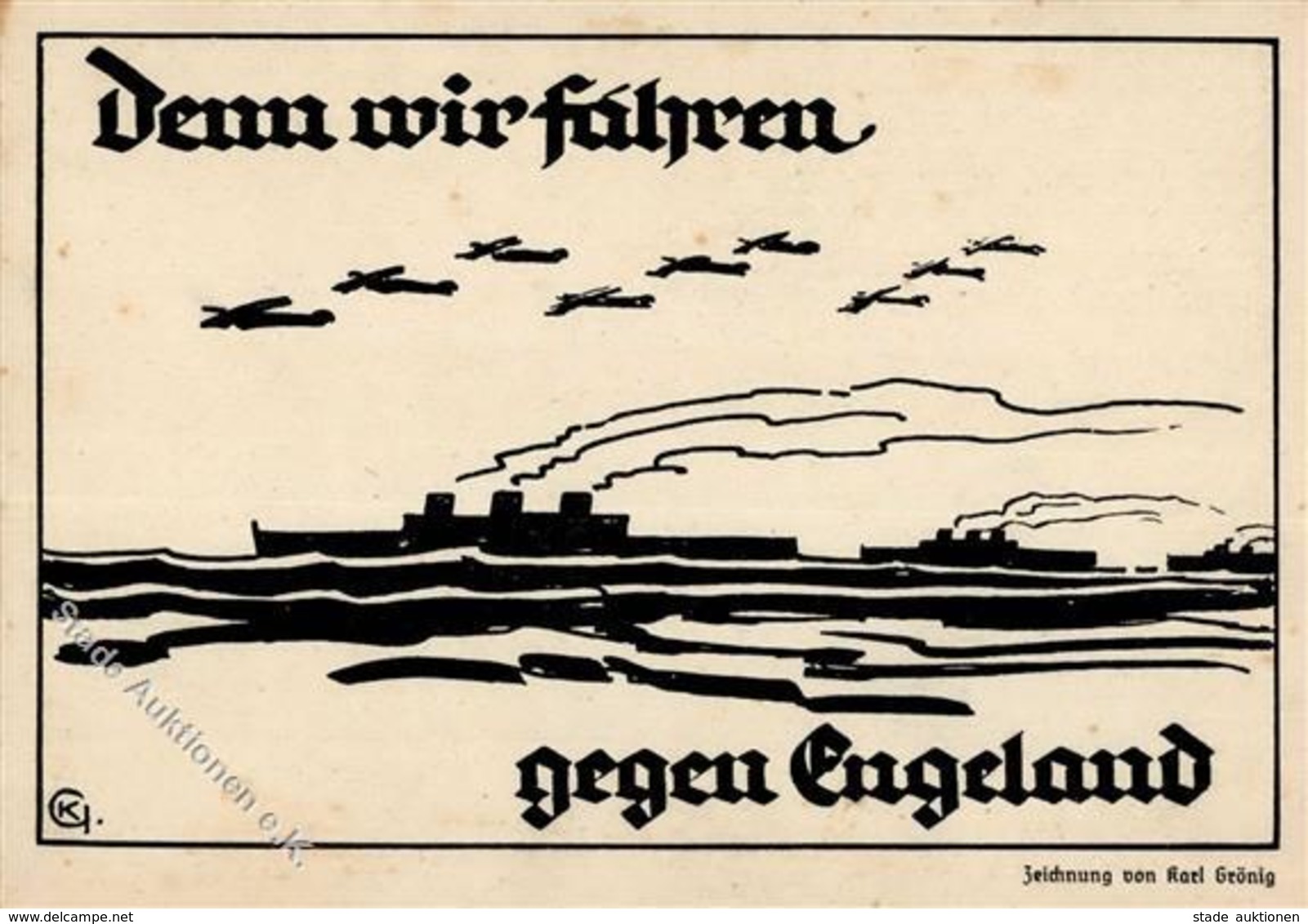 Propaganda WK II Denn Wir Fahrwn Gegen Engeland Sign. Grönig, Karl I-II (fleckig) - Guerra 1939-45