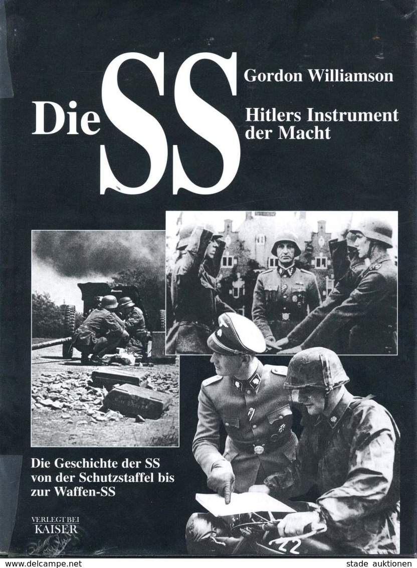 SS Buch Die SS Hitlers Instrument Der Macht Williamson, Gordon 1994 Verlag Kaiser 255 Seiten Sehr Viele Abbildungen I-II - Guerra 1939-45