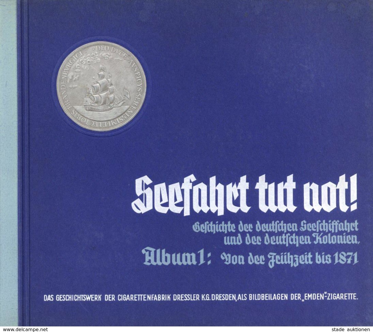 Sammelbild-Album Seefahrt Tut Not Album 1 Ca. 1872 Kompl. Dessler Zigarettenfabrik Mit Schutzkarton II - War 1939-45