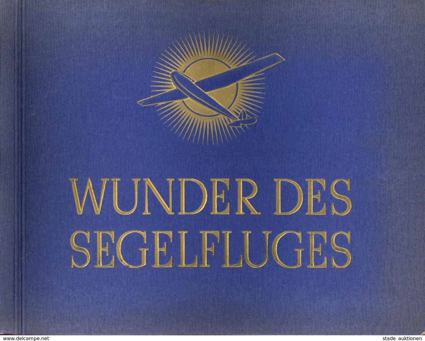 BUCH WK II - ZIGARETTEN-SAMMELBILDER-ALBUM - WUNDER Des SEGELFLUGES -kpl. I Selten! - Weltkrieg 1939-45
