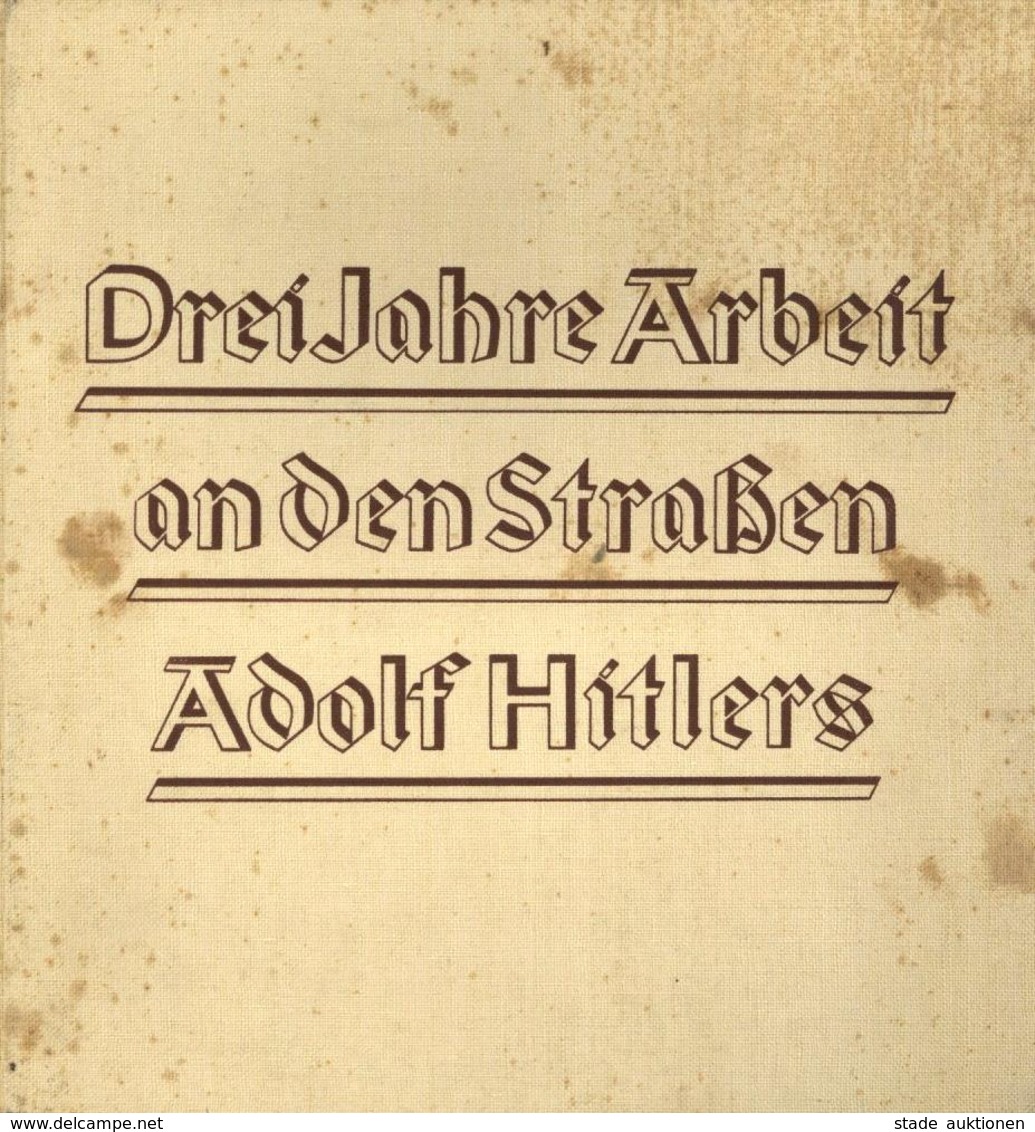 Buch WK II Drei Jahre Arbeit An Den Straßen Adolf Hitlers Hrsg. Generalinspektor Für Das Deutsche Sraßenwesen 1936 Verla - Guerra 1939-45