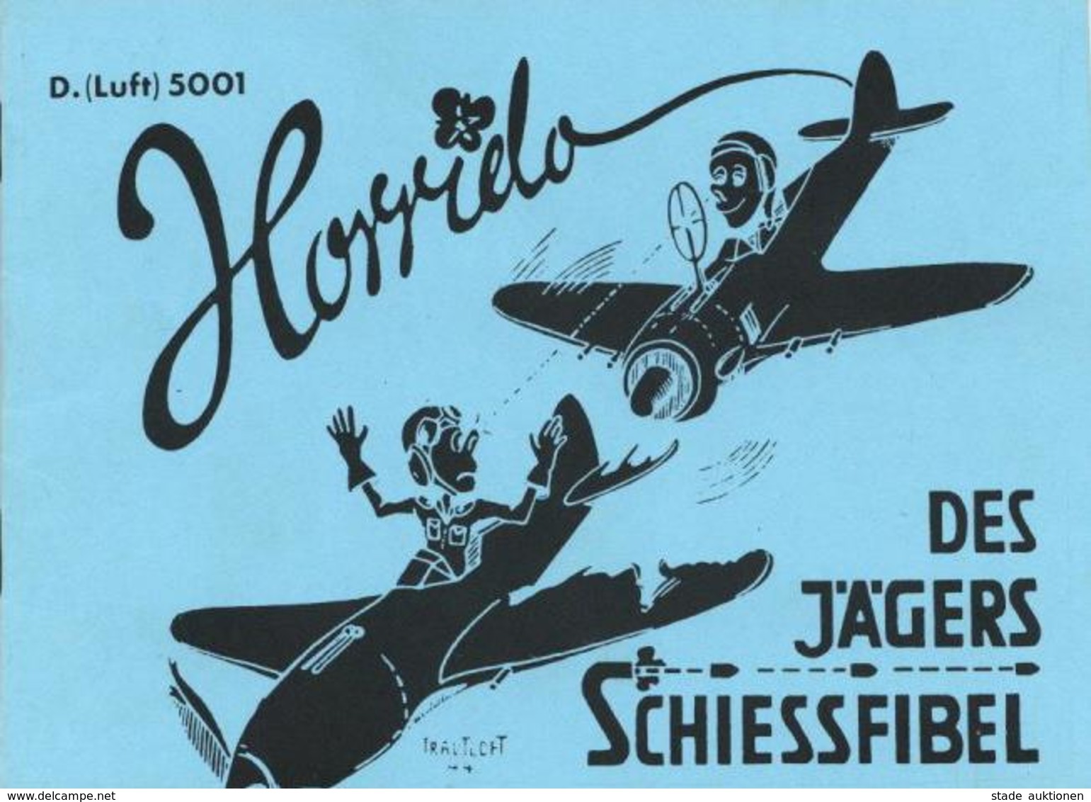 Buch WK II Horrido Des Jägers Schießfibel Hrsg. Oberkommando Der Luftwaffe General Der Flieger Mit Zeichnungen Von Abeki - Weltkrieg 1939-45