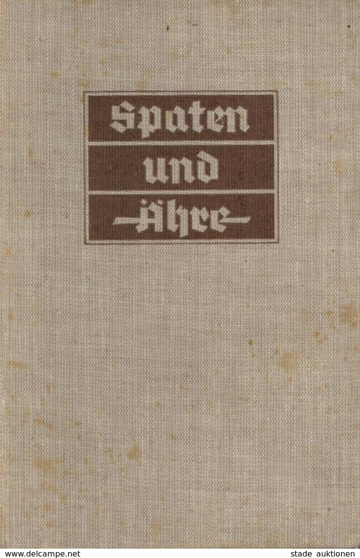 Buch WK II Spaten Und Ähre Gönner V. Generalarbeitsführer 1939 Verlag Kurt Vowinckel 288 Seiten Div. Abbildungen II (fle - Guerra 1939-45