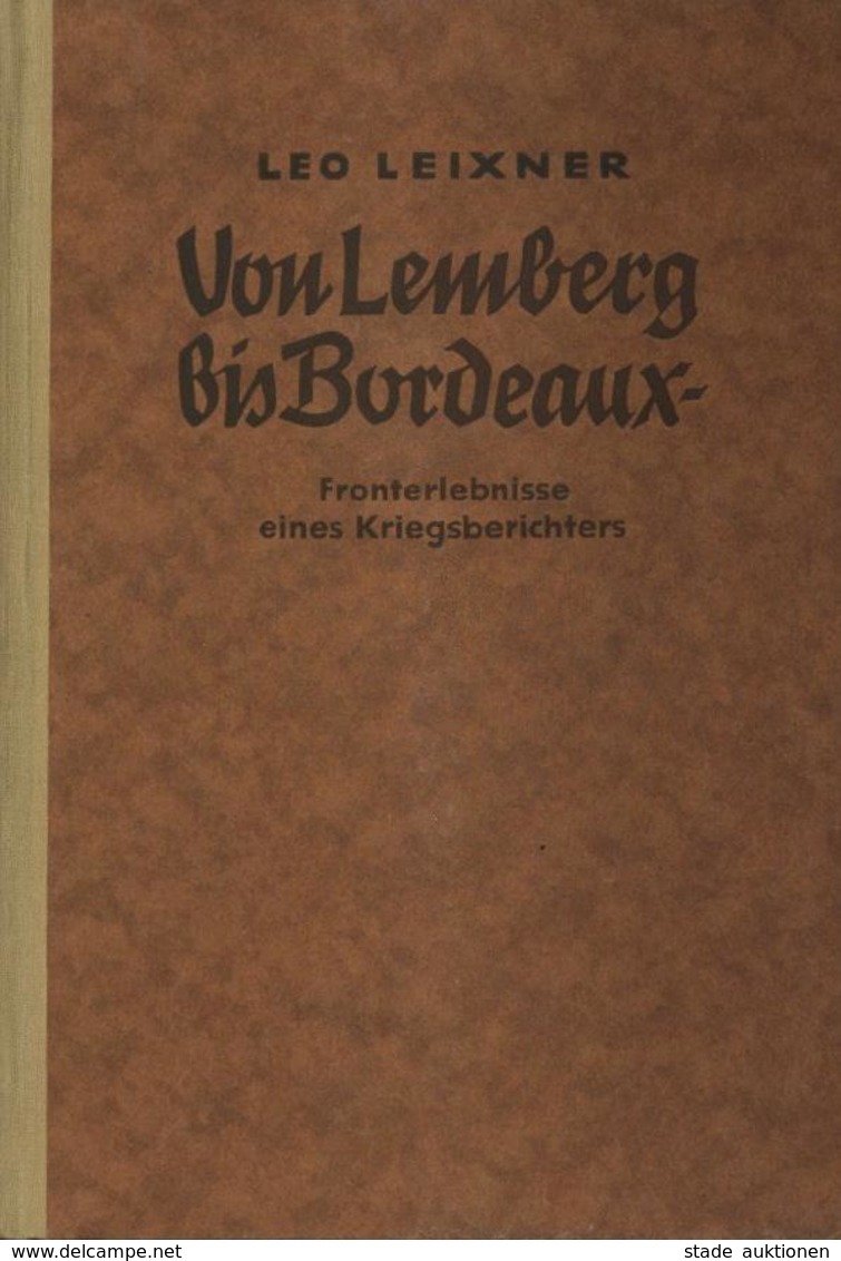 Buch WK II Von Lemberg Bis Bordeaux Leixner, Leo 1941 Zentralverlag Der NSDAP Franz Eher Nachf. 315 Seiten Sehr Viele Ab - Guerra 1939-45