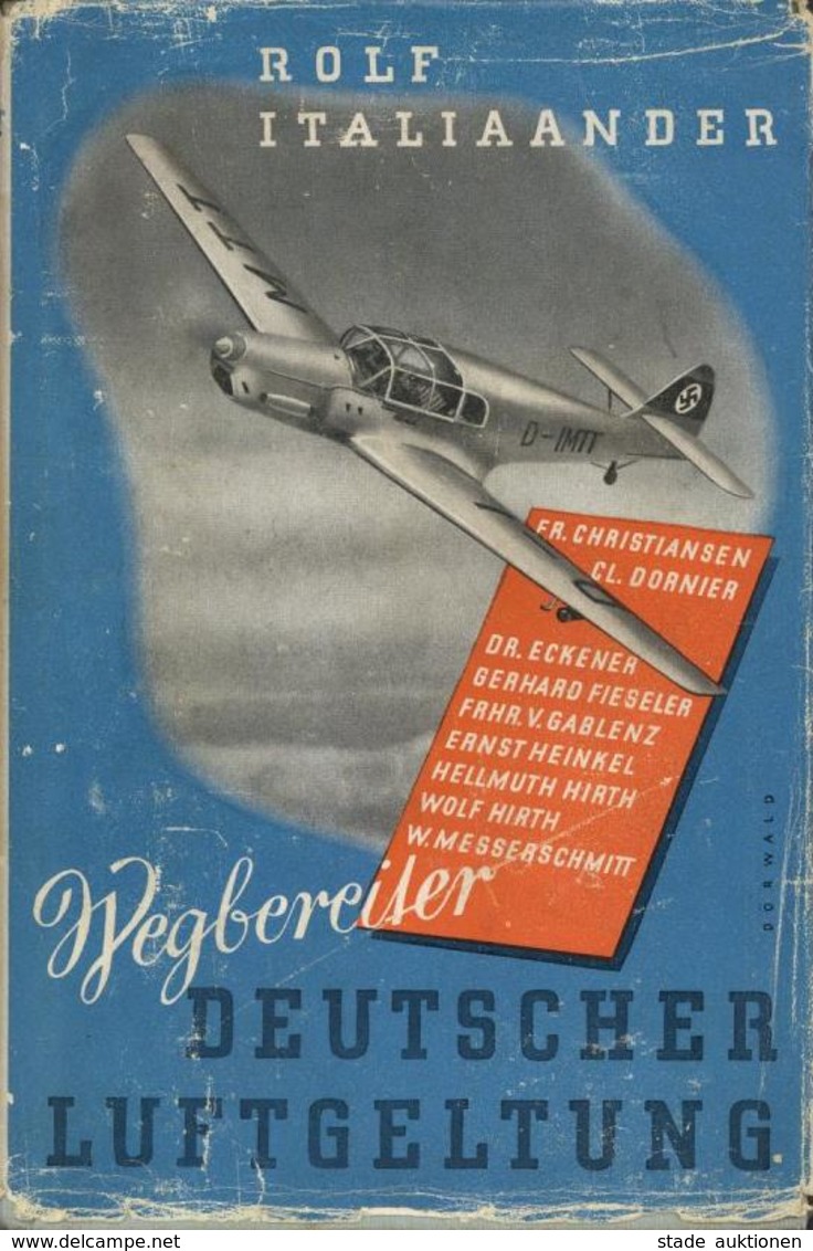 Buch WK II Wegbereiter Deutscher Luftgeltung Italiaander, Rolf 1941 Verlag Buchmeister 258 Seiten Viele Abbildungen Schu - Weltkrieg 1939-45