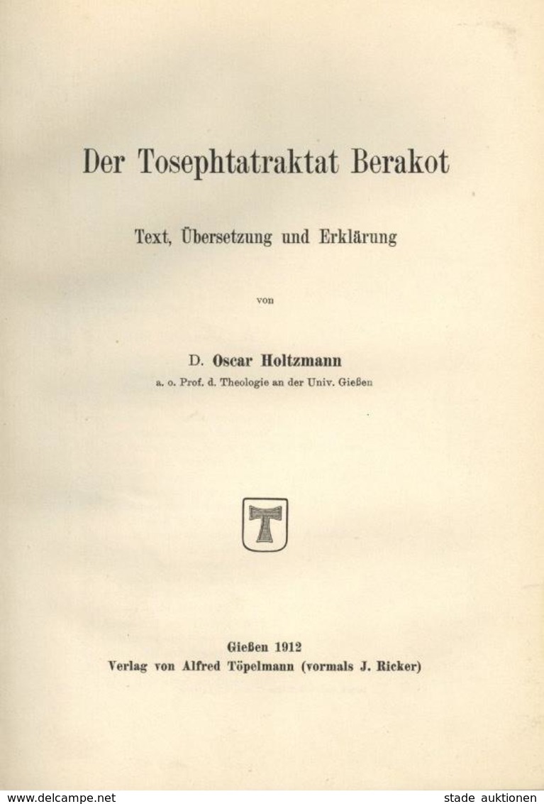 Judaika Buch Der Tosephtatraktat Berakot Holtzmann, Oscar 1912 Verlag Alfred Töpelmann 99 Seiten II Judaisme - Jewish