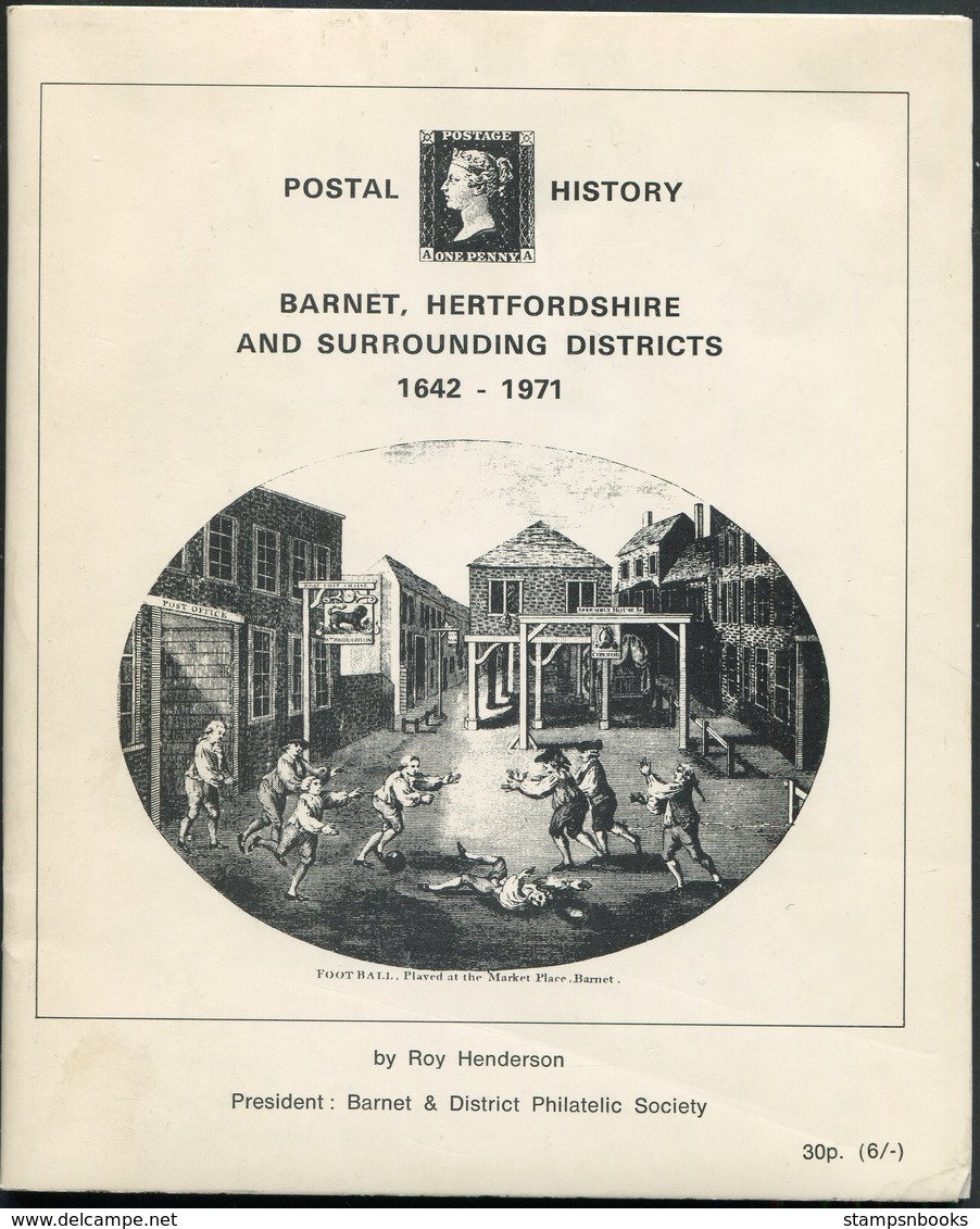 1971 Barnet, Hertfordshire And Surrounding Districts 1642-1971. Roy Henderson (signed) Local Postal History Handbook - Filatelie En Postgeschiedenis