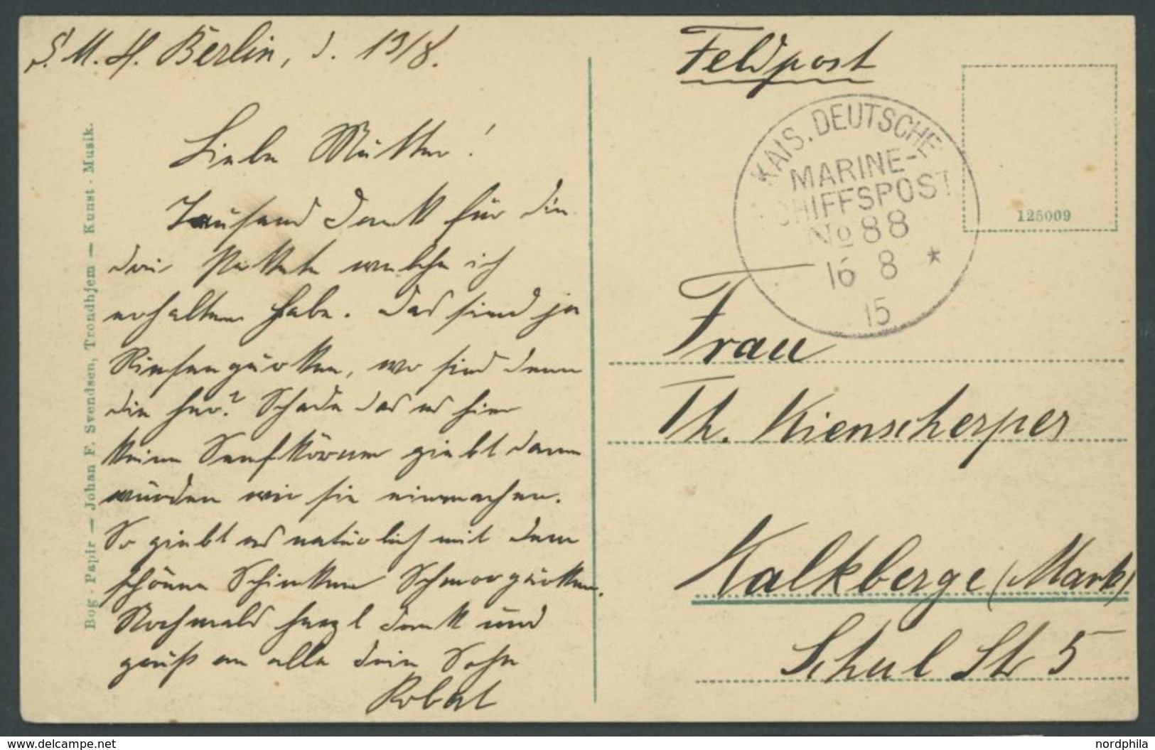MSP VON 1914 - 1918 88 (S.M.S. BERLIN), 16.8.1915, Feldpostkarte Unzensiert Nach Kalkberge (Mark), Pracht - Maritime