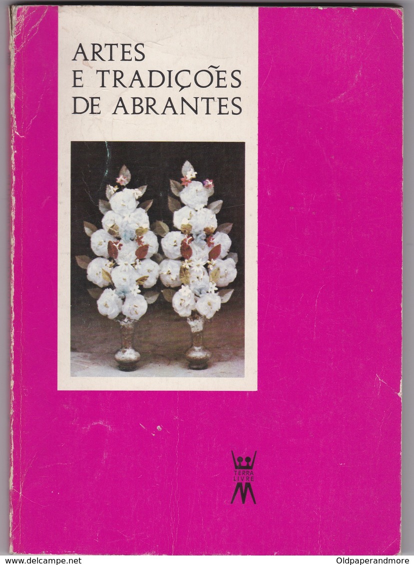 PORTUGAL BOOK - ARTES E TRADIÇÕES DE ABRANTES - 1983 - Culture