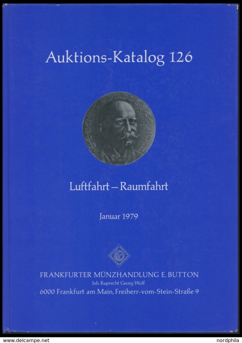 PHIL. LITERATUR Luftfahrt - Raumfahrt - Auktionskatalog 126, Frankfurter Münzhandlung E. Button, Januar 1979, 144 Seiten - Philatélie Et Histoire Postale