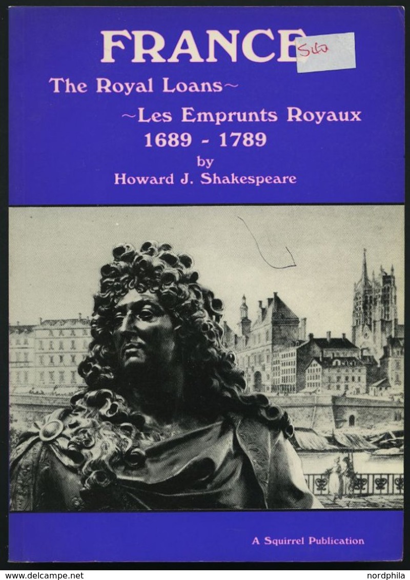 PHIL. LITERATUR The Royal Loans - Les Emprunts Royaux 1689-1789, 1986, Howard J. Shakespeare, 174 Seiten, Mit Einigen Ab - Philatélie Et Histoire Postale