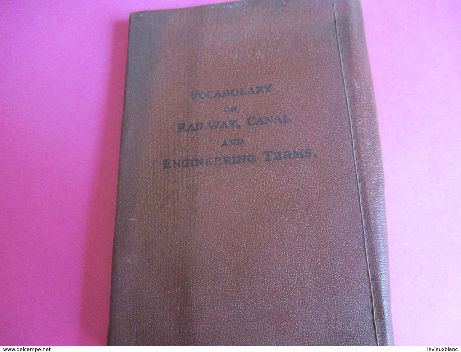 Petit Dictionnaire/Vocabulary Of Railway,Canal And Engineering Terms/French-English;English-French/London /1916 TRA50 - 1914-18