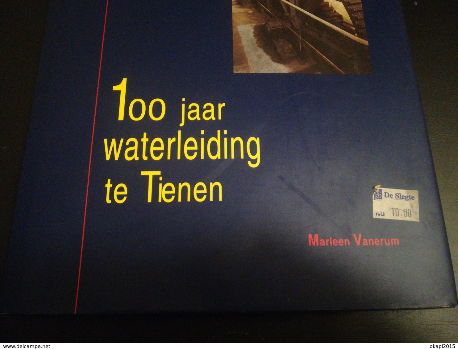 100 JAAR WATERLEIDING TE TIENEN 1894 -  1994 BOEK GESCHIEDENIS RÉGIONALISME BELGIË - Belgique