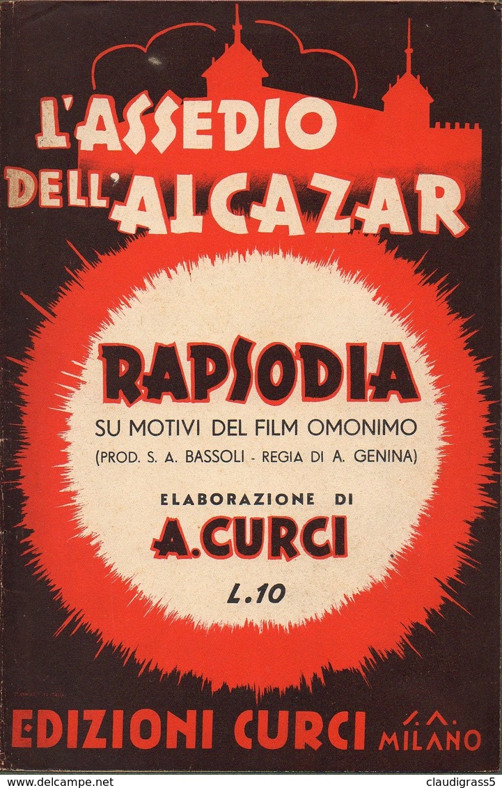 0441 "L'ASSEDIO DELL'ALCAZAR - RAPSODIA SU MOTIVI DEL FILM OMONIMO - FASCIC. DI 12 PARTITURE PER DIFF. STRUMENTI"  ORIG. - Compositori Di Musica Di Cinema