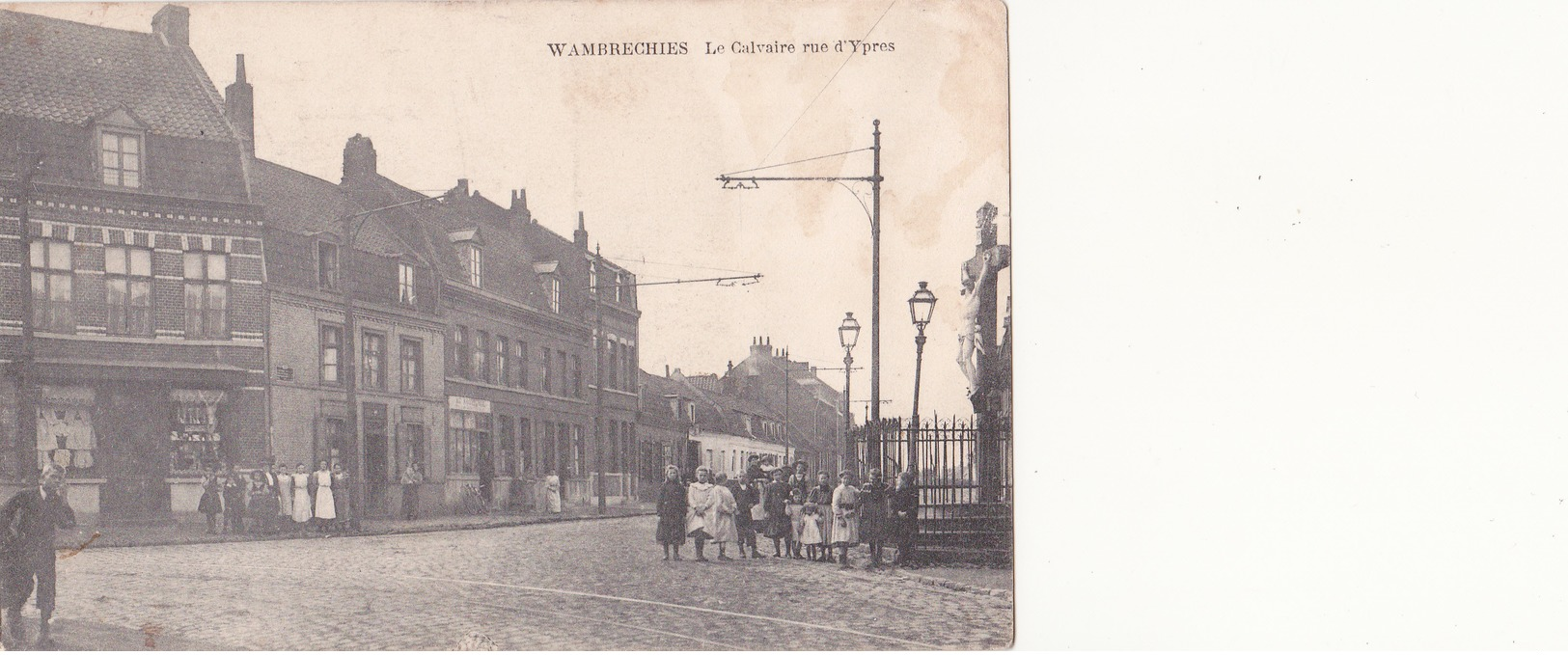 Wambrechies: Le Calvaire, Rue D' Ypres. (Erster Weltkrieg, 1916.) - Altri & Non Classificati