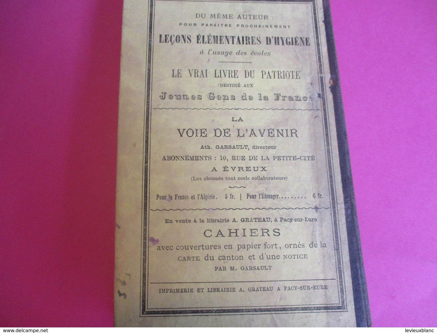 Petit Livre de MORALE/Scolaire/par T Garsault Inspecteur de l'enseignement primaire/Grateau/ Pacy sur Eure/ 1880  LIV152