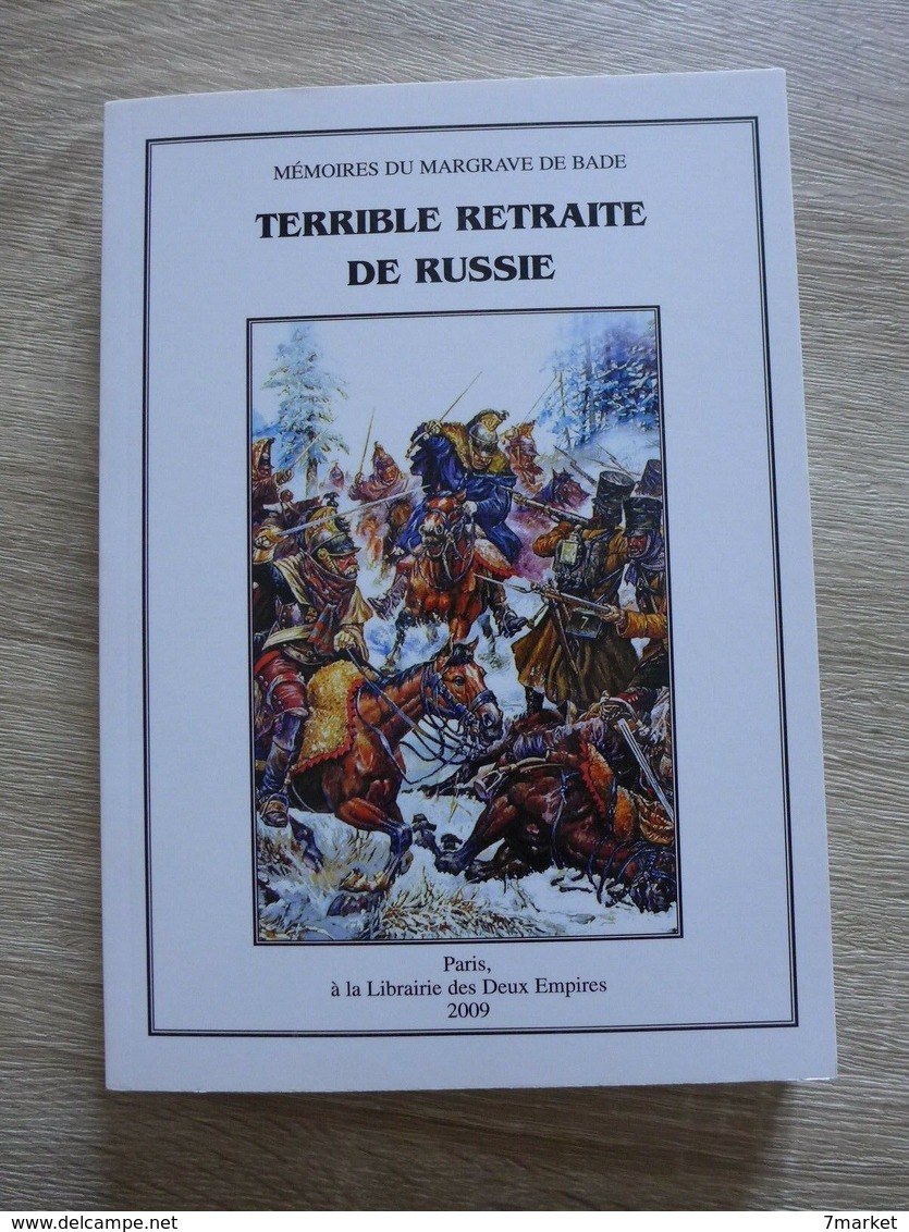 Arthur Chuquet - Terrible Retraite De Russie. Mémoires Du Margrave De Bade - Historia